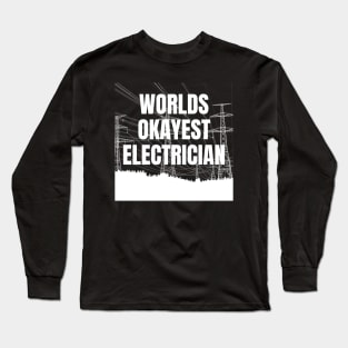 World okayest electrician Long Sleeve T-Shirt